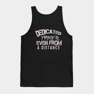 Dedicated Principal  Even From A Distance : Funny Quarantine Tank Top